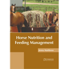 Horse Nutrition and Feeding Management - Hardcover
