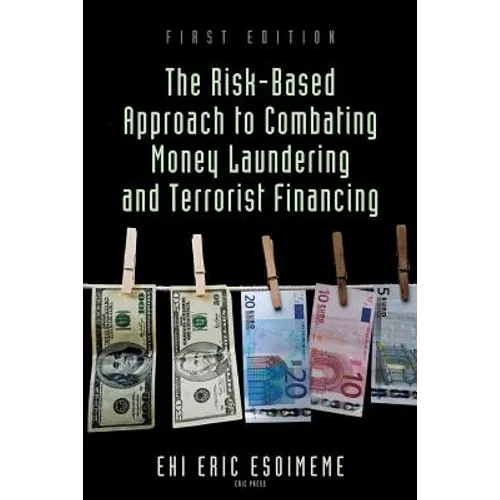 The Risk-Based Approach to Combating Money Laundering and Terrorist Financing - Paperback