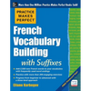 Practice Makes Perfect French Vocabulary Building with Suffixes and Prefixes: (Beginner to Intermediate Level) 200 Exercises + Flashcard App - Paperback