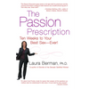 The Passion Prescription: Ten Weeks to Your Best Sex -- Ever! - Paperback