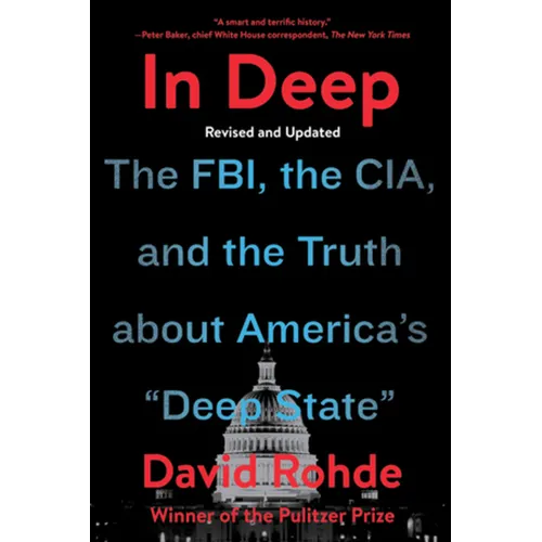 In Deep: The Fbi, the Cia, and the Truth about America's Deep State - Paperback