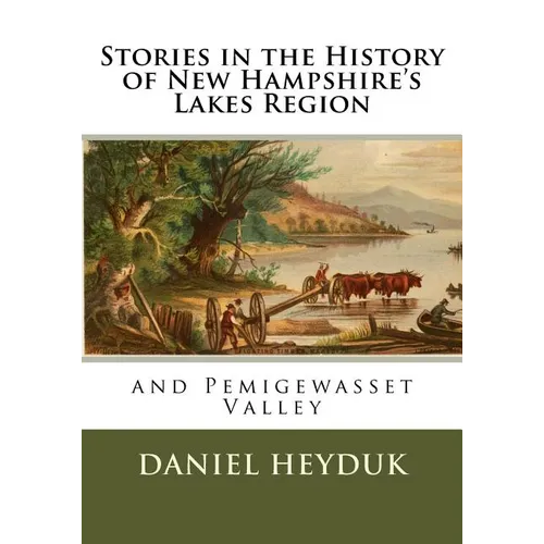 Stories in the History of New Hampshire's Lakes Region and Pemigewasset Valley - Paperback