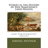 Stories in the History of New Hampshire's Lakes Region and Pemigewasset Valley - Paperback