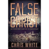 False Christ: Will the Antichrist Claim to Be the Jewish Messiah? - Paperback