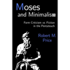Moses and Minimalism: Form Criticism vs. Fiction in the Pentateuch - Paperback