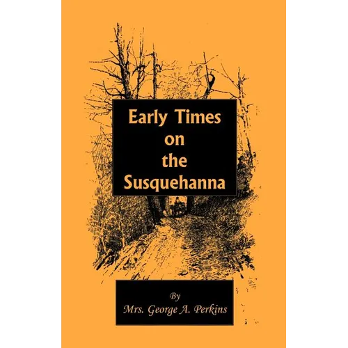 Early Times on the Susquehanna - Paperback