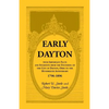 Early Dayton With Important Facts and Incidents From the Founding Of The City Of Dayton, Ohio To The Hundredth Anniversary 1796-1896 - Paperback