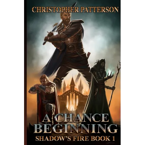 A Chance Beginning: Shadow's Fire Book 1 - Paperback
