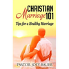 Christian Marriage 101: Tips for a Healthy Marriage - Paperback