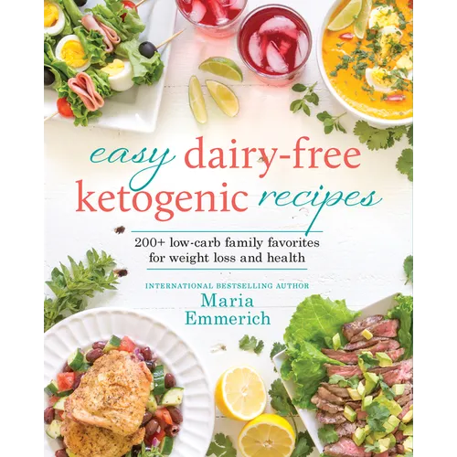 Easy Dairy-Free Ketogenic Recipes: 200+ Low-Carb Family Favorites for Weight Loss and Health - Paperback