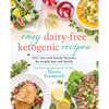 Easy Dairy-Free Ketogenic Recipes: 200+ Low-Carb Family Favorites for Weight Loss and Health - Paperback