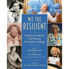 We the Resilient: Wisdom for America from Women Born Before Suffrage - Paperback