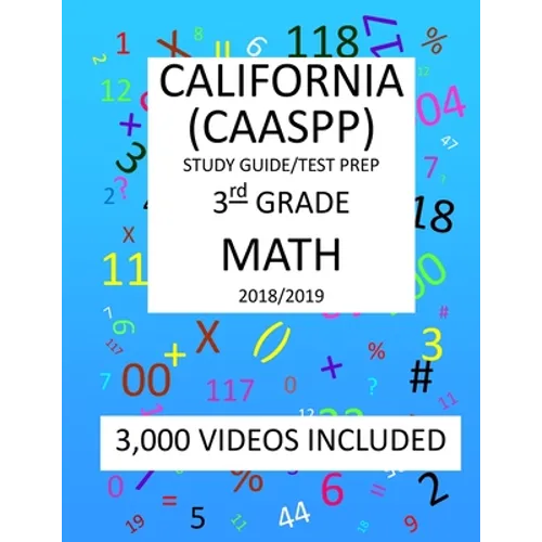 3rd Grade CALIFORNIA CAASPP, MATH, Test Prep: 2019: 3rd Grade California Assessment of Student Performance and Progress MATH Test prep/study guide - Paperback