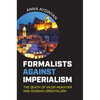 Formalists Against Imperialism: The Death of Vazir-Mukhtar and Russian Orientalism - Hardcover