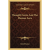 Thought Forms And The Human Aura - Paperback