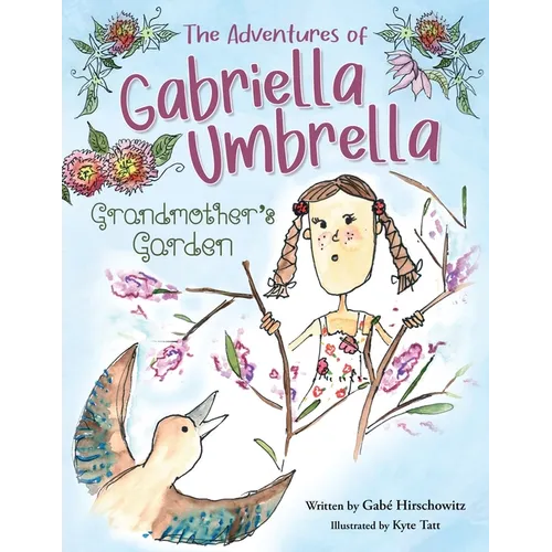 The Adventures of Gabriella Umbrella: Grandmother's Garden - Paperback
