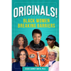 Originals!: Black Women Breaking Barriers - Paperback