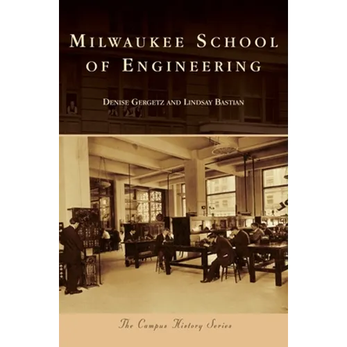 Milwaukee School of Engineering - Hardcover