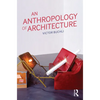 An Anthropology of Architecture - Paperback