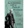 The Eventful Life of Philip Hankin: World-Wide Traveller and Witness to British Columbia's Early History - Paperback