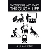 Working My Way Through Life - Paperback