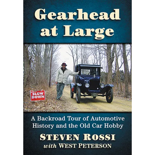 Gearhead at Large: A Backroad Tour of Automotive History and the Old Car Hobby - Paperback