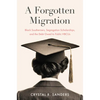 A Forgotten Migration: Black Southerners, Segregation Scholarships, and the Debt Owed to Public Hbcus - Hardcover