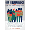 Guía de supervivencia para personas altamente empáticas: Haz de tu personalidad tu mejor arma. Aprende a protegerte de relaciones narcisistas y da la - Paperback