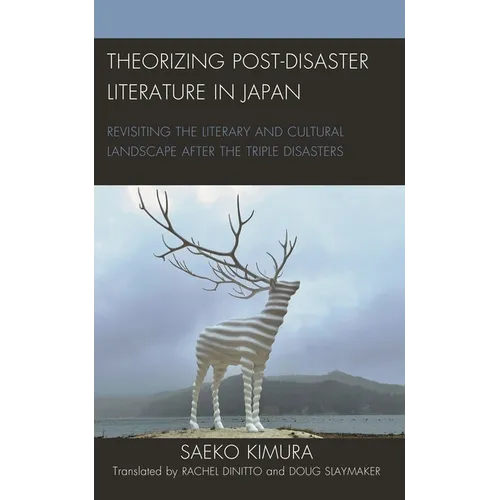Theorizing Post-Disaster Literature in Japan: Revisiting the Literary and Cultural Landscape After the Triple Disasters - Paperback