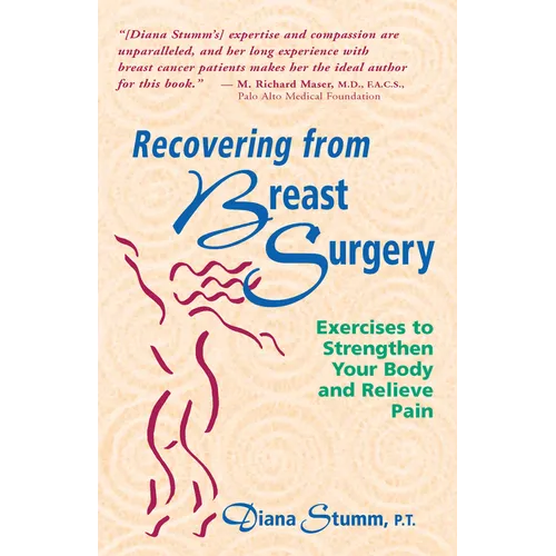 Recovering from Breast Surgery: Exercises to Strengthen Your Body and Relieve Pain - Hardcover