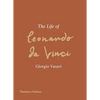 The Life of Leonardo Da Vinci: A New Translation - Hardcover