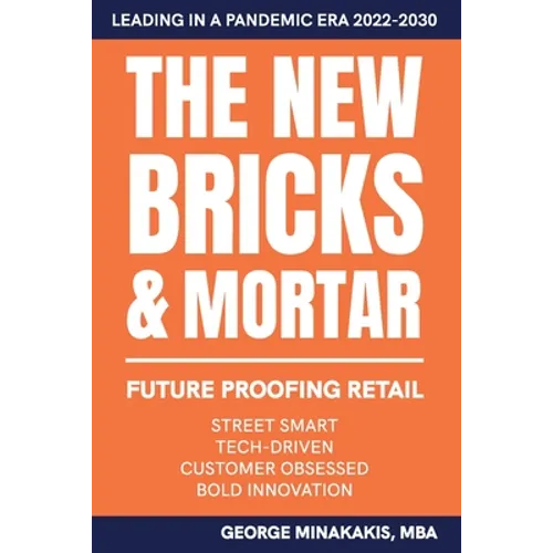 The New Bricks & Mortar: Future Proofing Retail - Paperback