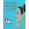The Goony Witch of Guinea Bridge - Hardcover