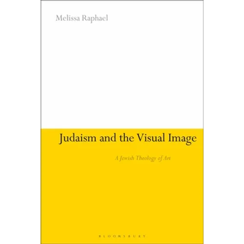 Judaism and the Visual Image: A Jewish Theology of Art - Paperback