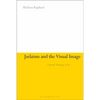 Judaism and the Visual Image: A Jewish Theology of Art - Paperback