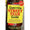 Guerrilla Street Team Guide: Helping Teamers and Business People Alike Utilize Guerrilla Marketing Strategies on the Grassroots Level to Reach People - Paperback