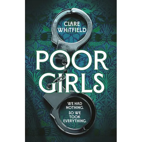 Poor Girls: The Female Peaky Blinders Meets the Bling Ring in This Gripping Historical Thriller - Hardcover