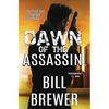 Dawn of the Assassin: The first kill changes everything. - Paperback