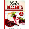 Keto Desserts: 30 Delicious Keto Dessert Recipes: Low Carb Easy Keto Desserts for Weight Loss and Healthy Life with Sweet Keto Diet Desserts - Paperback