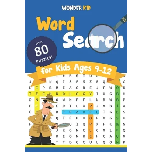 Word Search for Kids Ages 9-12: 80 Engaging Puzzle games to improve Spelling and Vocabulary in 4 main Fun and Educational Themes. Definitely an entert - Paperback