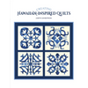 Creating Hawaiian-Inspired Quilts - Paperback