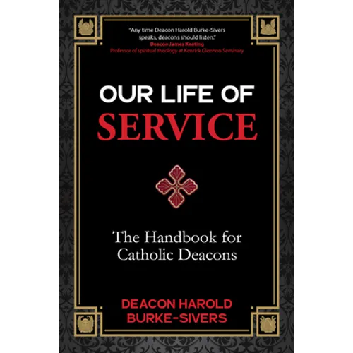 Our Life of Service: The Handbook for Catholic Deacons - Paperback