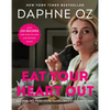 Eat Your Heart Out: All-Fun, No-Fuss Food to Celebrate Eating Clean - Hardcover