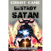Christ Came to Destroy the Work of SATAN: This is a Great Book About Jesus Christ Detroying Sin - Paperback