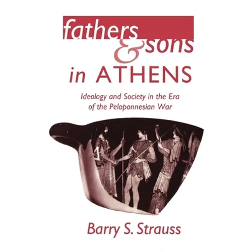 Fathers and Sons in Athens: Ideology and Society in the Era of the Peloponnesian War - Paperback