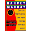 Beware the Naked Man Who Offers You His Shirt: Do What You Love, Love What You Do, and Deliver More Than You Promise - Paperback