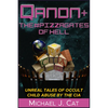 Qanon & the #Pizzagates of Hell: Unreal Tales of Occult Child Abuse by the CIA - Paperback