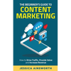 The Beginner's Guide to Content Marketing: How to Drive Traffic, Provide Value and Increase Revenue - Paperback