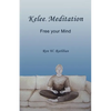 Kelee Meditation: Free your Mind - Paperback