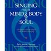 Singing with Mind, Body, and Soul: A Practical Guide for Singers and Teachers of Singing - Paperback